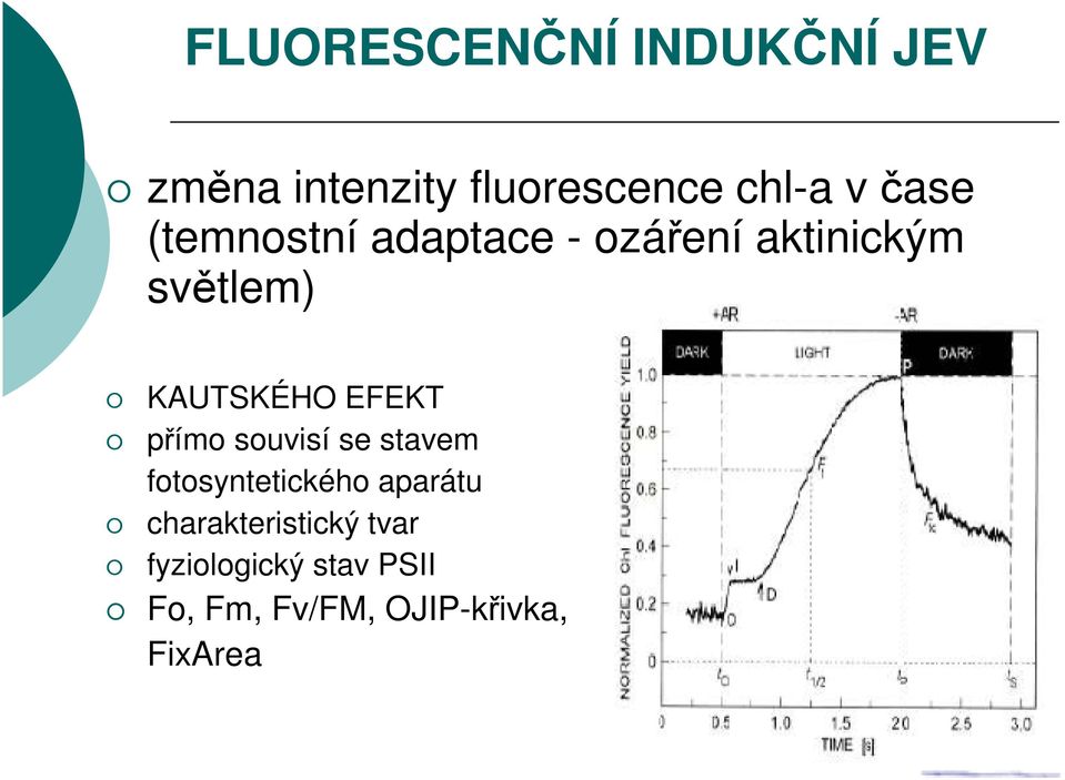 EFEKT přímo souvisí se stavem fotosyntetického aparátu