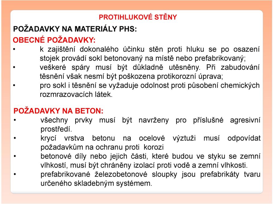 POŽADAVKY NA BETON: všechny prvky musí být navrženy pro příslušné agresivní prostředí.