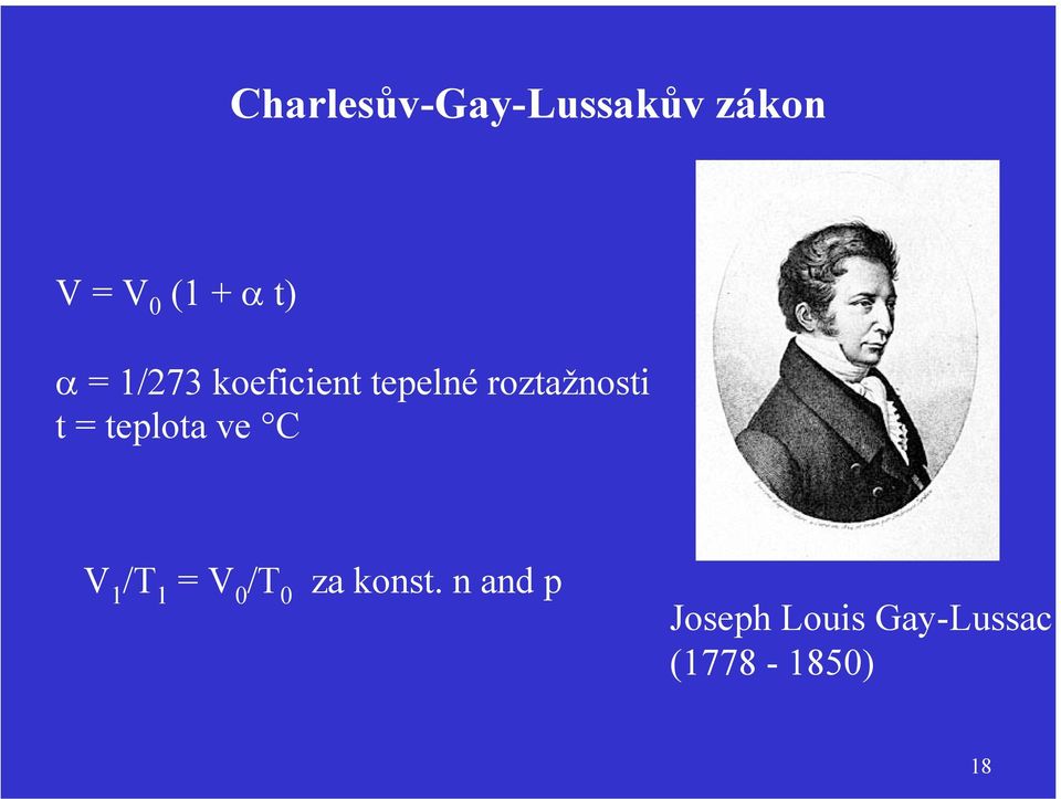 = teplota ve C V 1 /T 1 = V 0 /T 0 za konst.