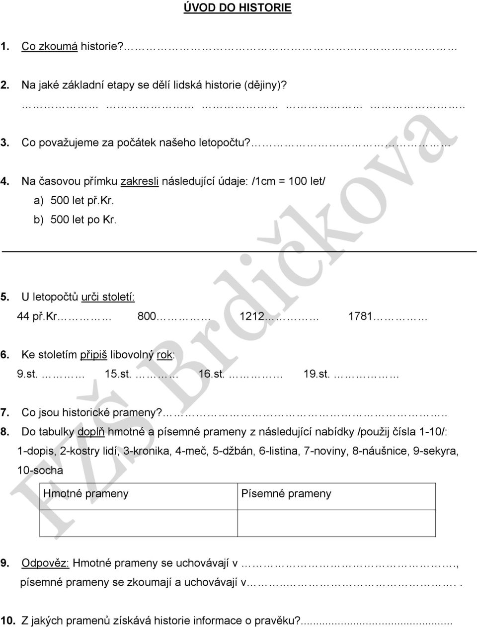 st. 16.st. 19.st. 7. Co jsou historické prameny?.. 8.