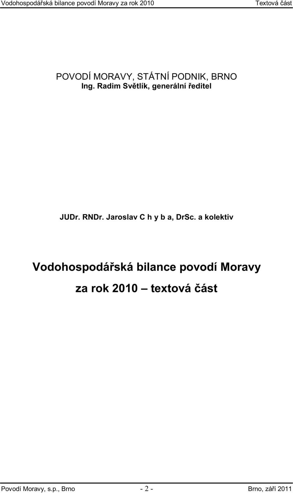 Jaroslav C h y b a, DrSc.