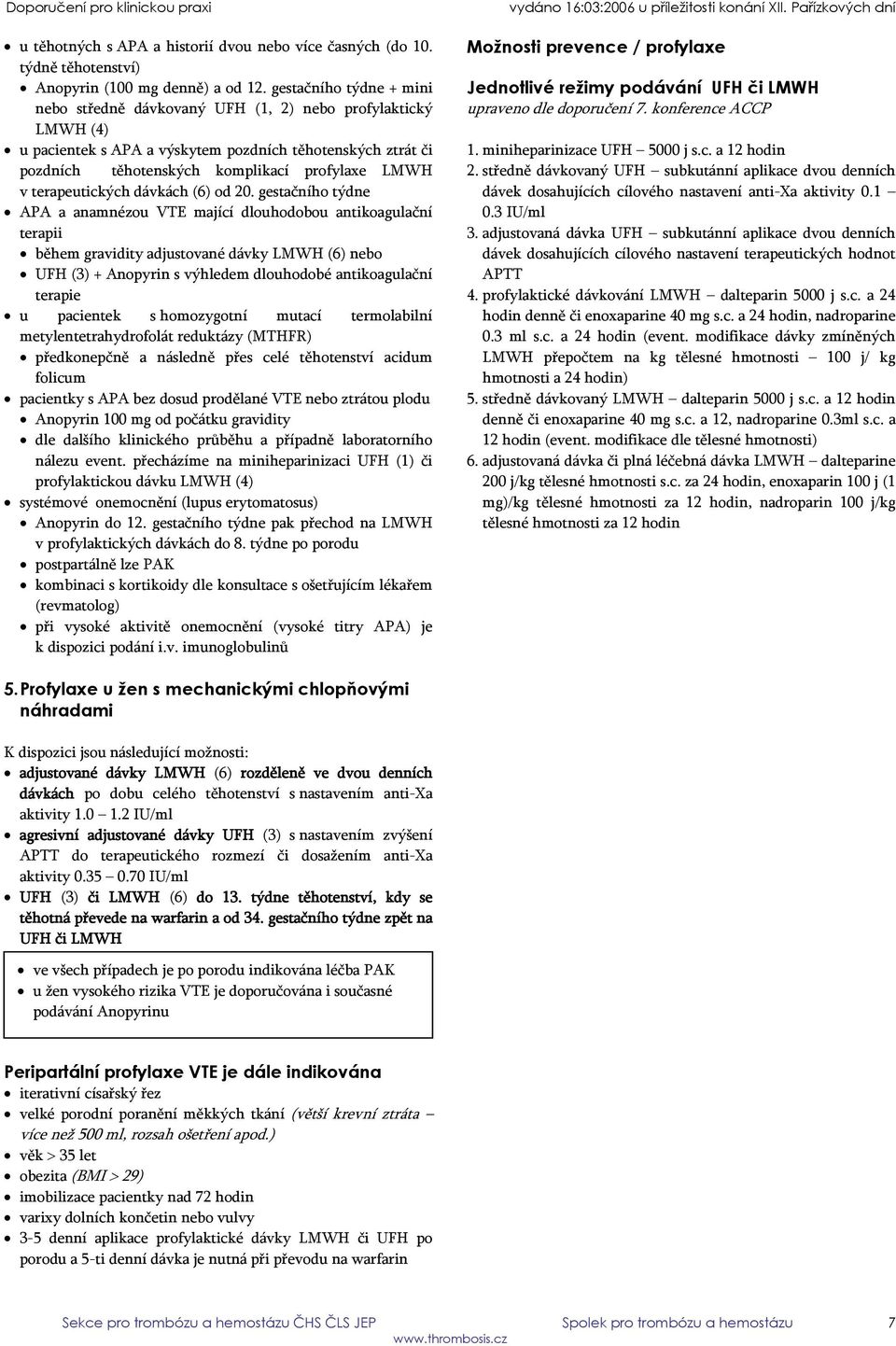 terapeutických dávkách (6) od 20.