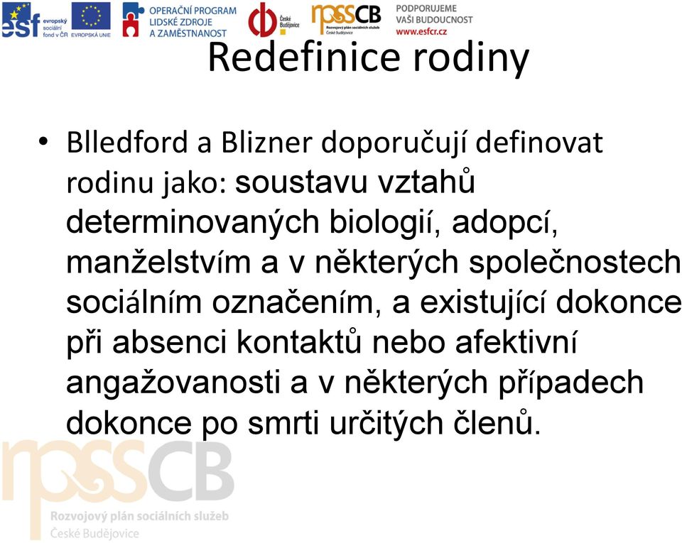 společnostech sociálním označením, a existující dokonce při absenci kontaktů