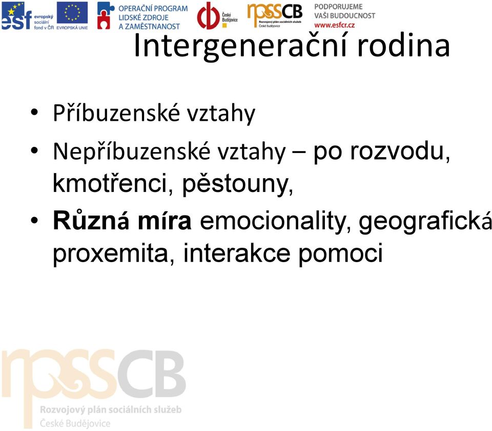 kmotřenci, pěstouny, Různá míra