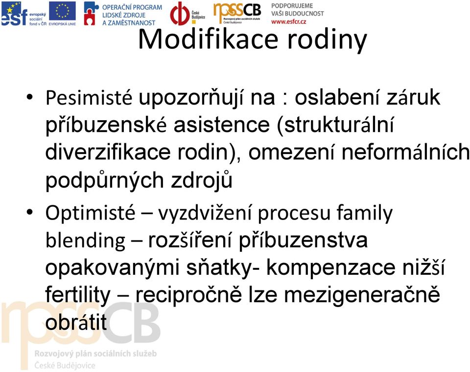 podpůrných zdrojů Optimisté vyzdvižení procesu family blending rozšíření