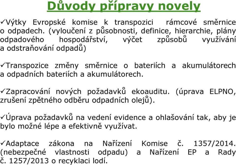 bateriích a akumulátorech a odpadních bateriích a akumulátorech. Zapracování nových požadavků ekoauditu.