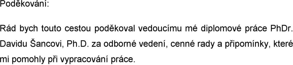 Davidu Šancovi, Ph.D. za odborné vedení,