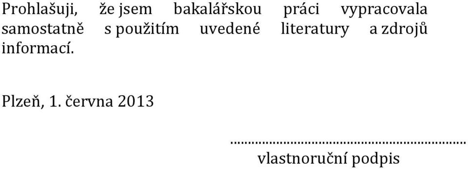 uvedené literatury a zdrojů informací.