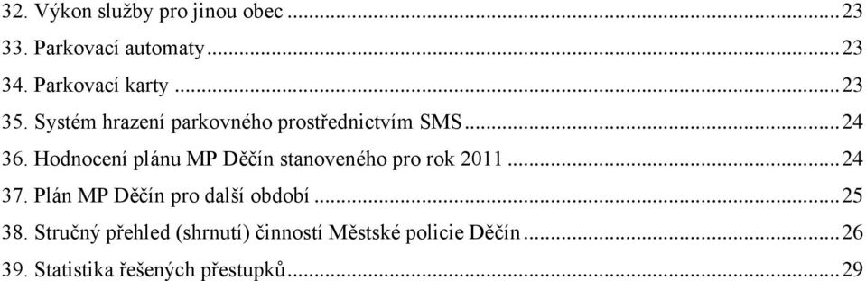 Hodnocení plánu MP Děčín stanoveného pro rok 2011... 24 37.