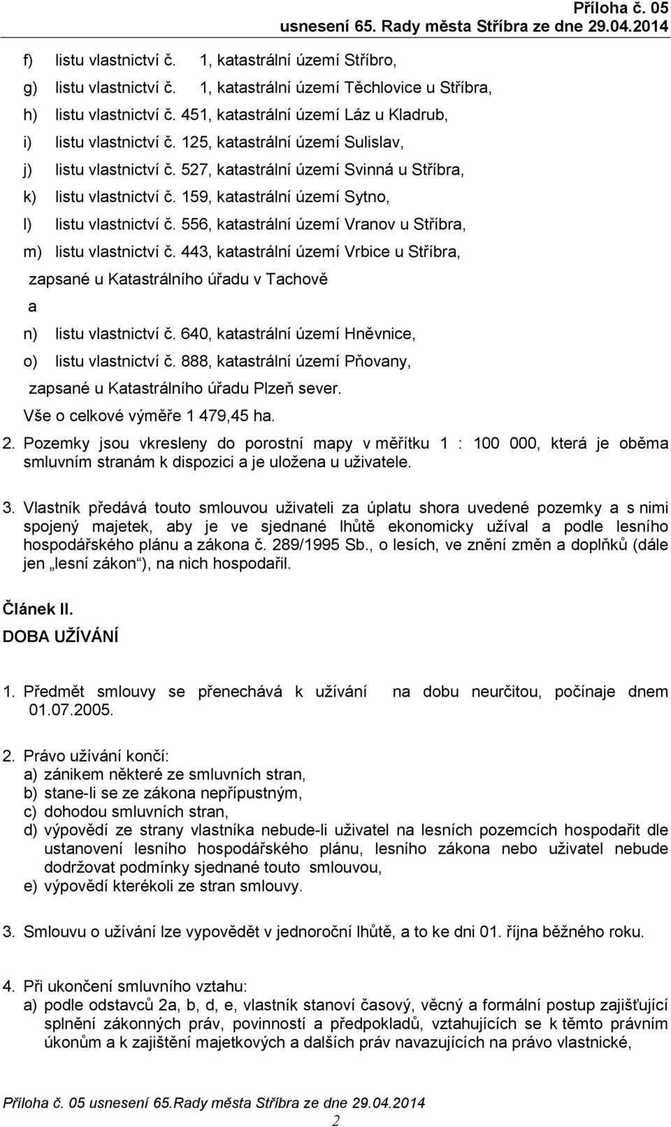 159, katastrální území Sytno, l) listu vlastnictví č. 556, katastrální území Vranov u Stříbra, m) listu vlastnictví č.