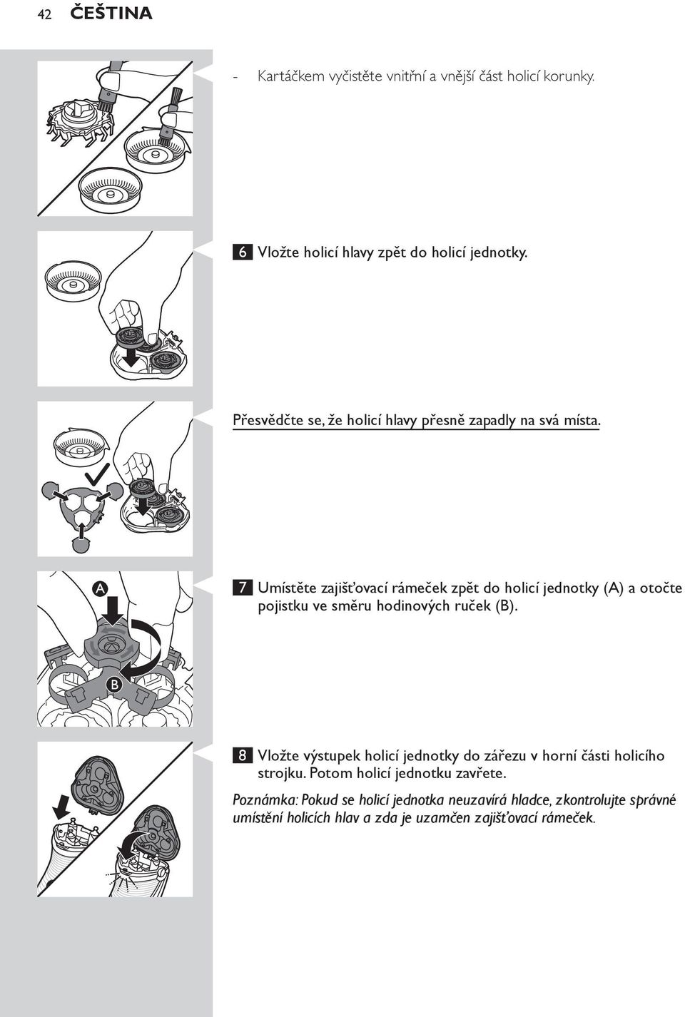 7 Umístěte zajišťovací rámeček zpět do holicí jednotky (A) a otočte pojistku ve směru hodinových ruček (B).