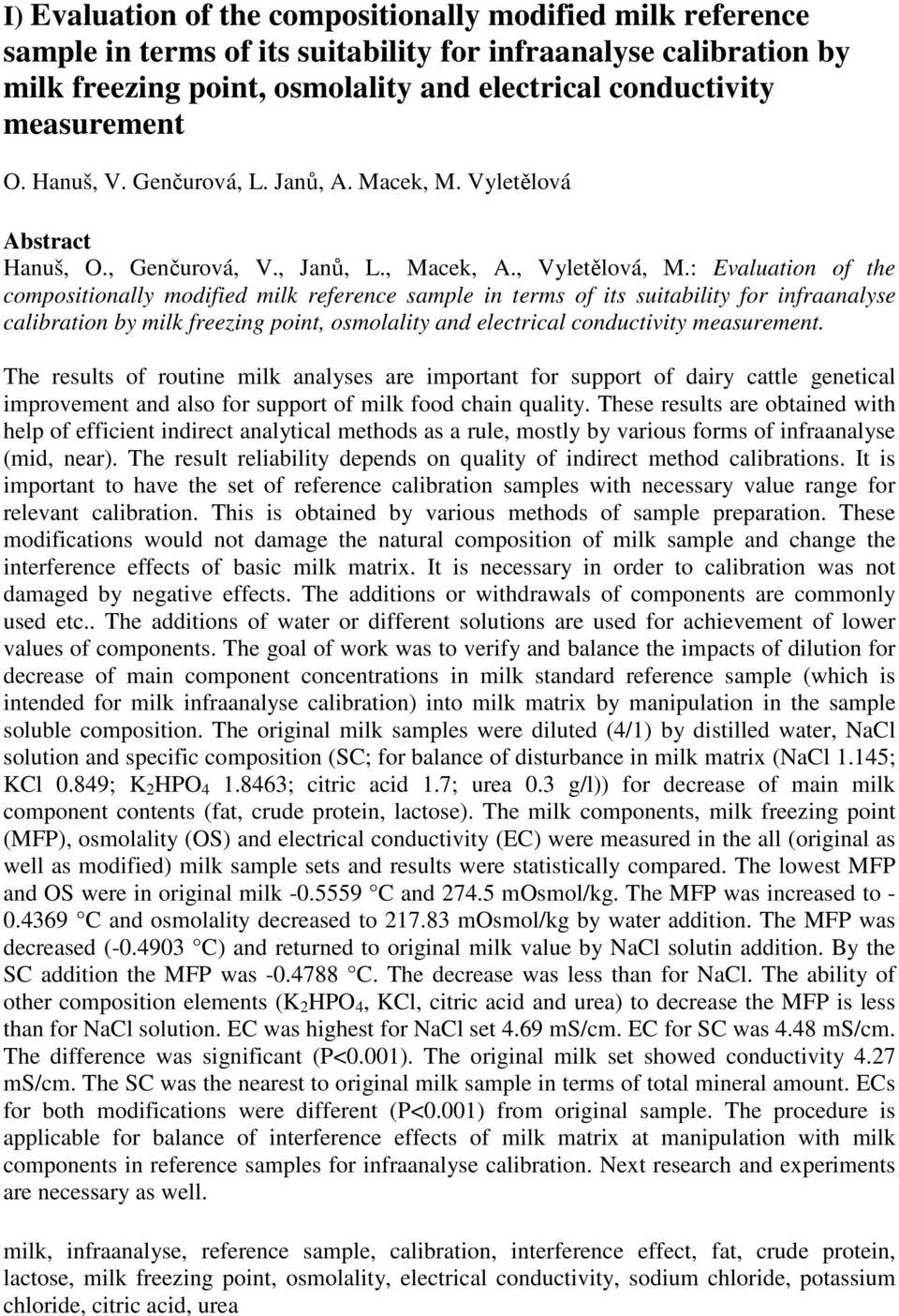 : Evaluation of the compositionally modified milk reference sample in terms of its suitability for infraanalyse calibration by milk freezing point, osmolality and electrical conductivity measurement.