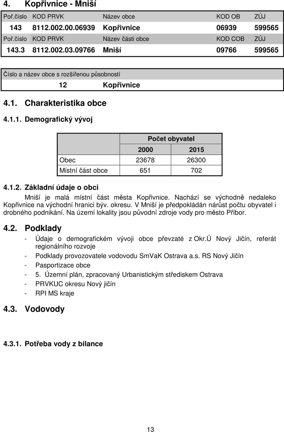 Kopřivnice 4.1. Charakteristika obce 4.1.1. Demografický vývoj 4.1.2.