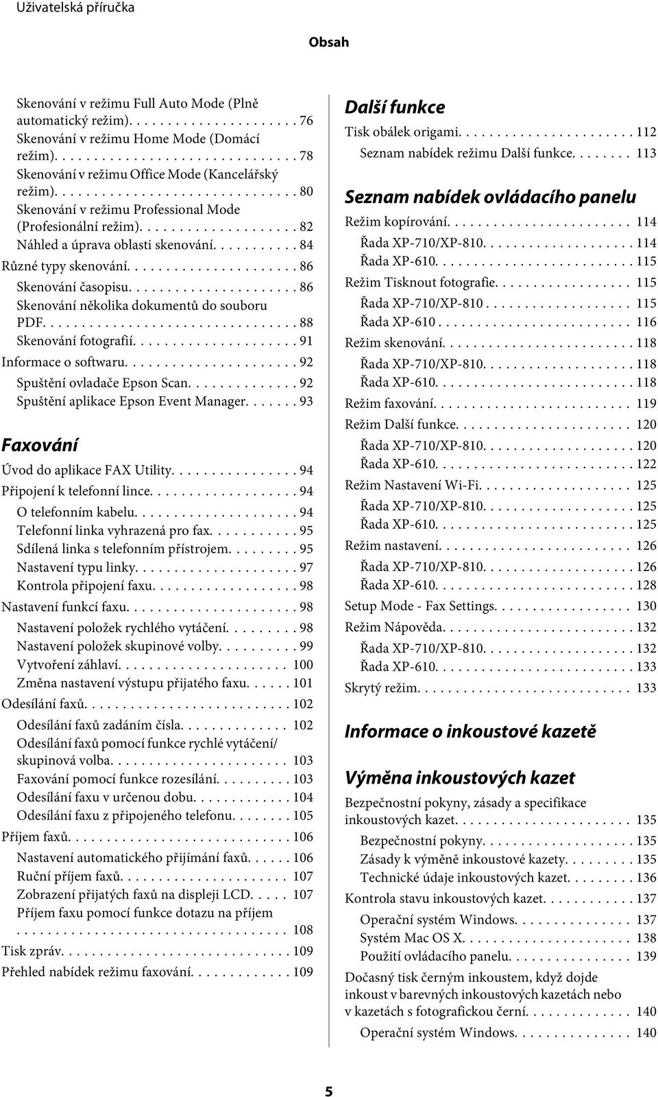 .. 86 Skenování několika dokumentů do souboru PDF... 88 Skenování fotografií... 91 Informace o softwaru... 92 Spuštění ovladače Epson Scan... 92 Spuštění aplikace Epson Event Manager.