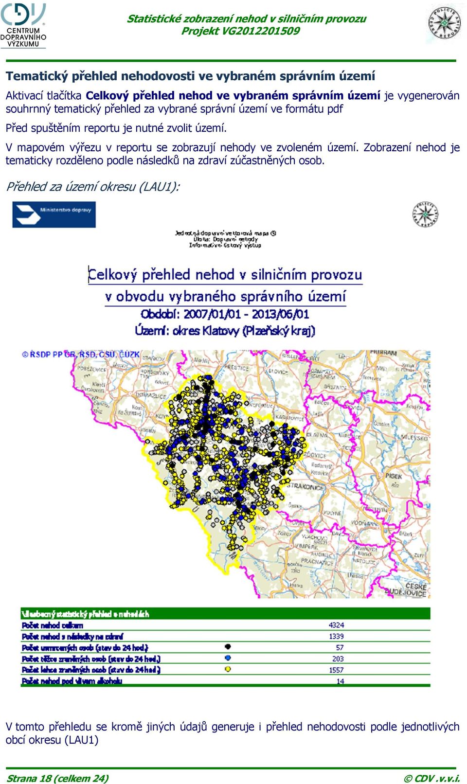 V mapovém výřezu v reportu se zobrazují nehody ve zvoleném území.