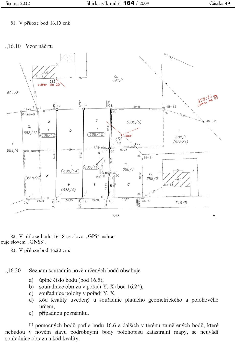 82. V příloze bodu 16.