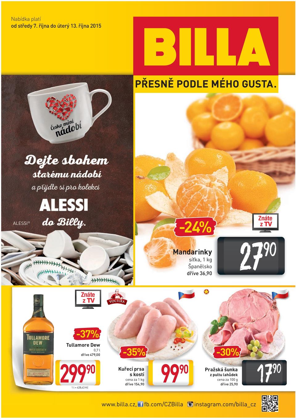 27 Znáte z TV -37% Tullamore Dew 0,7 l dříve 479,00 299 1 l = 428,43