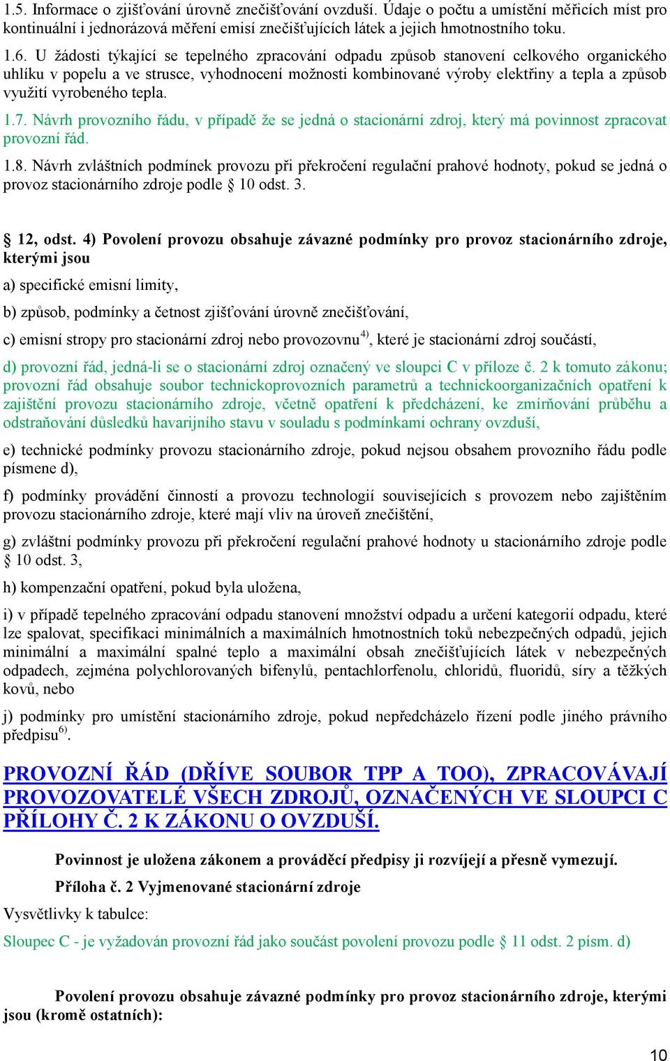 Návrh prvzníh řádu, v případě že se jedná stacinární zdrj, který má pvinnst zpracvat prvzní řád. 1.8.