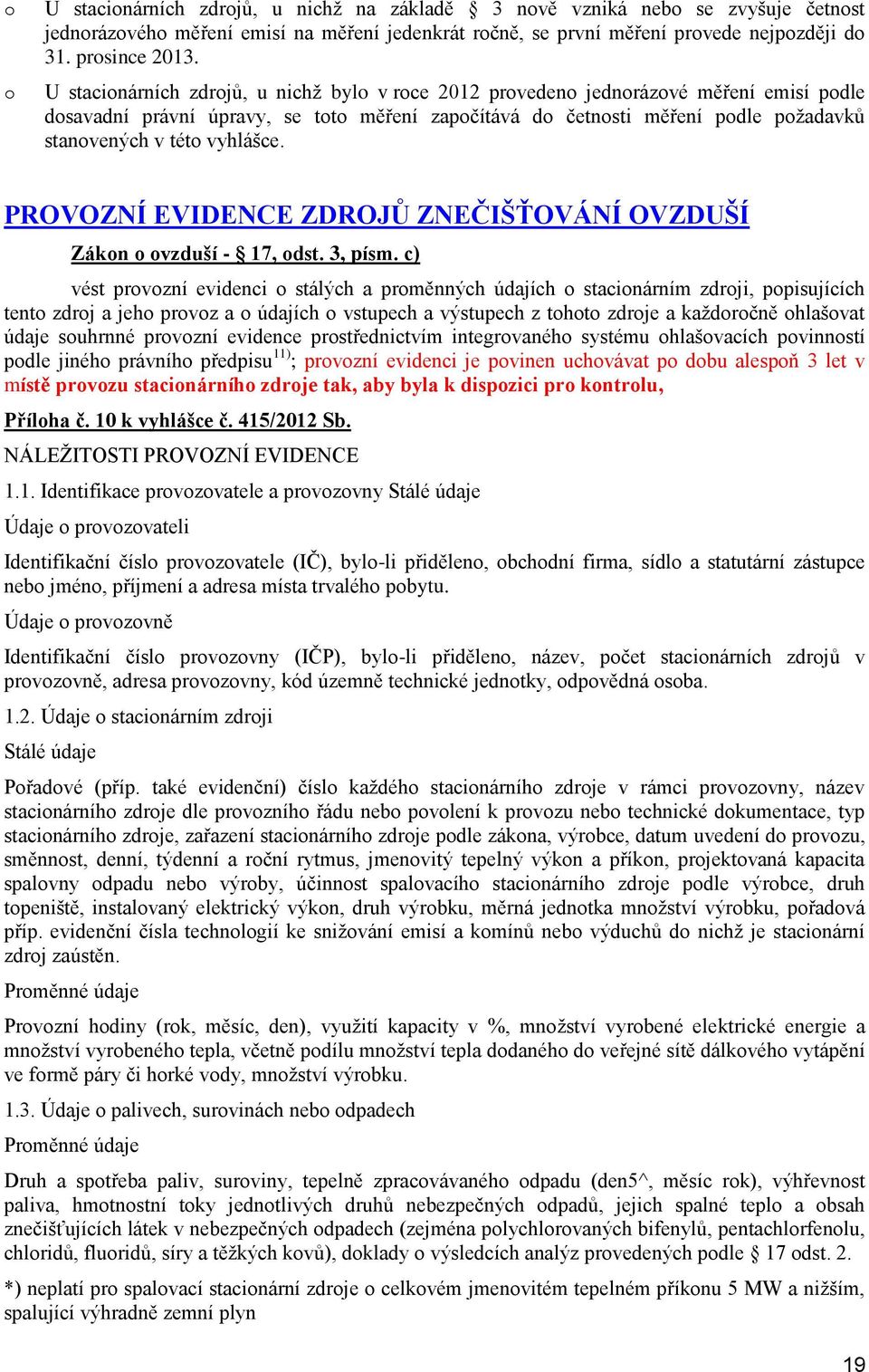 PROVOZNÍ EVIDENCE ZDROJŮ ZNEČIŠŤOVÁNÍ OVZDUŠÍ Zákn vzduší - 17, dst. 3, písm.