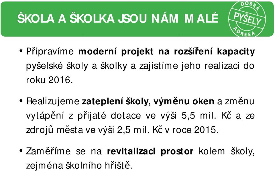 Realizujeme zateplení školy, vým nu oken a zm nu vytáp nízp ijatédotacevevýši5,5mil.