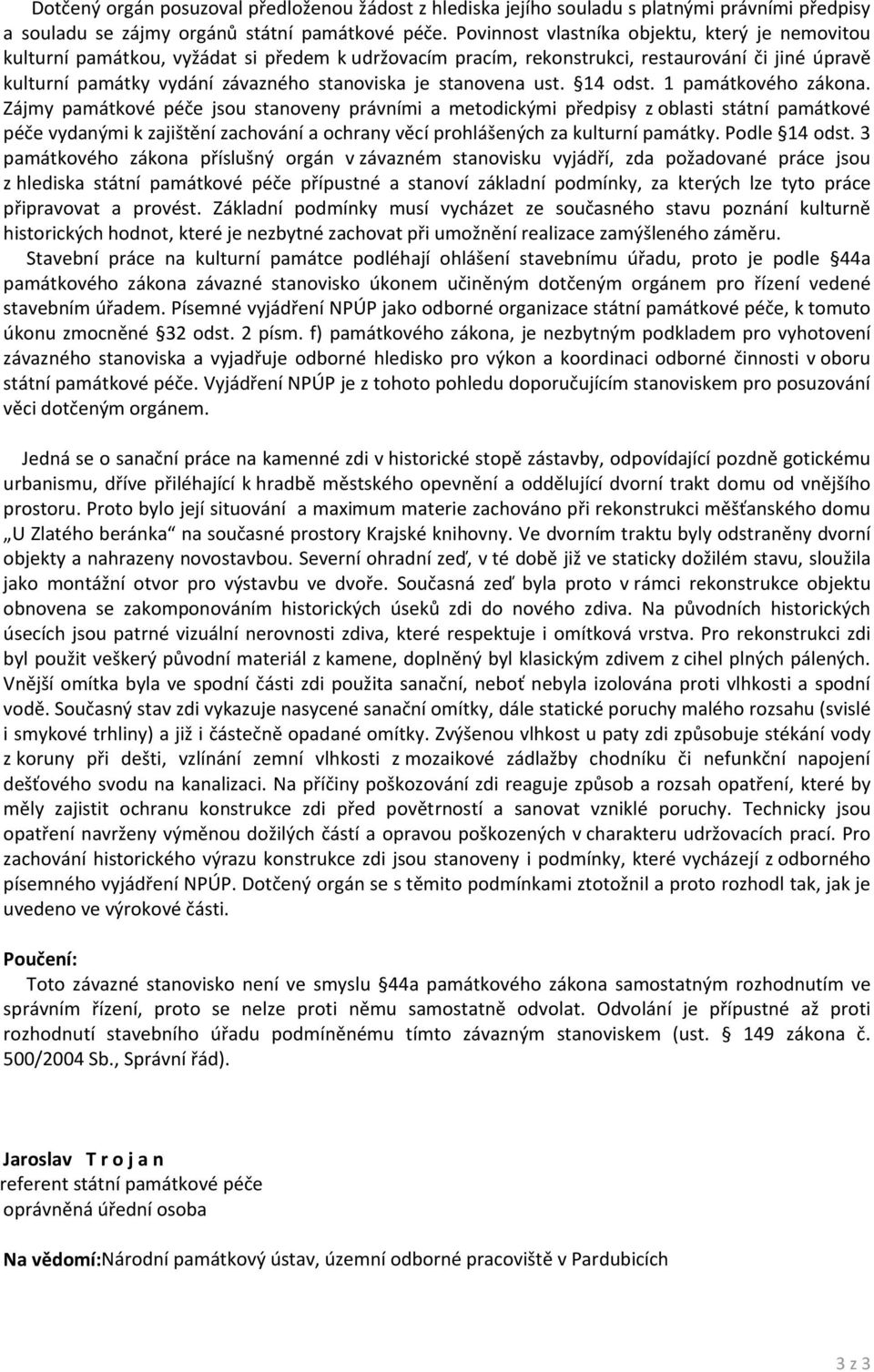 stanovena ust. 14 odst. 1 památkového zákona.