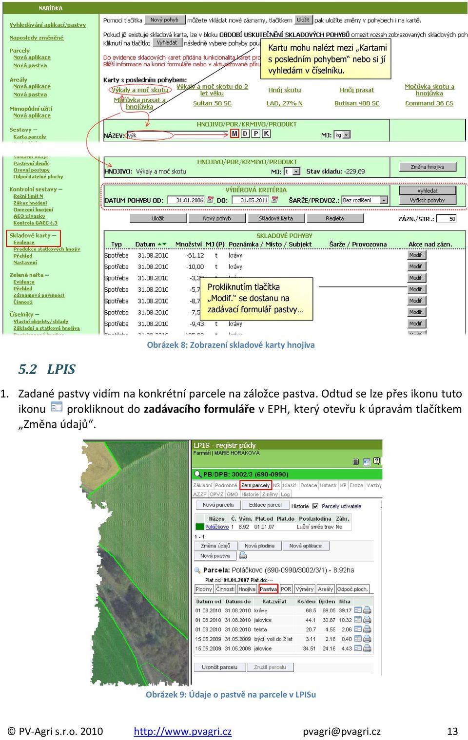 Zadané pastvy vidím na konkrétní parcele na záložce pastva.