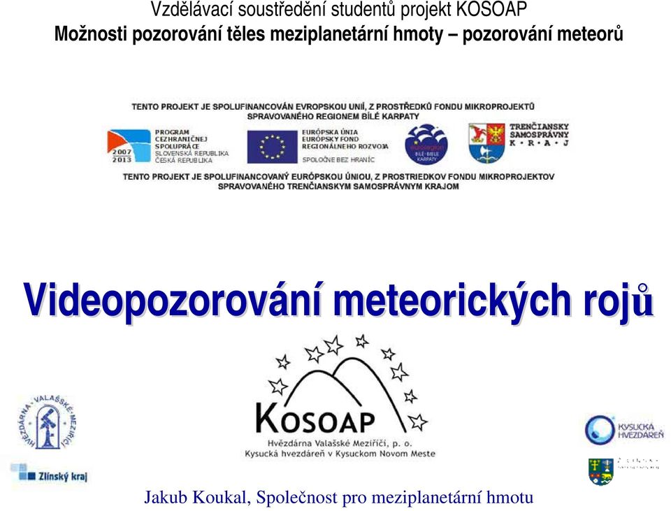 pozorování meteorů Videopozorování meteorických