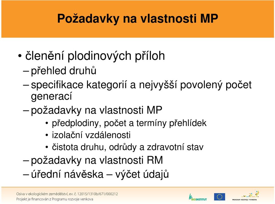 vlastnosti MP předplodiny, počet a termíny přehlídek izolační vzdálenosti