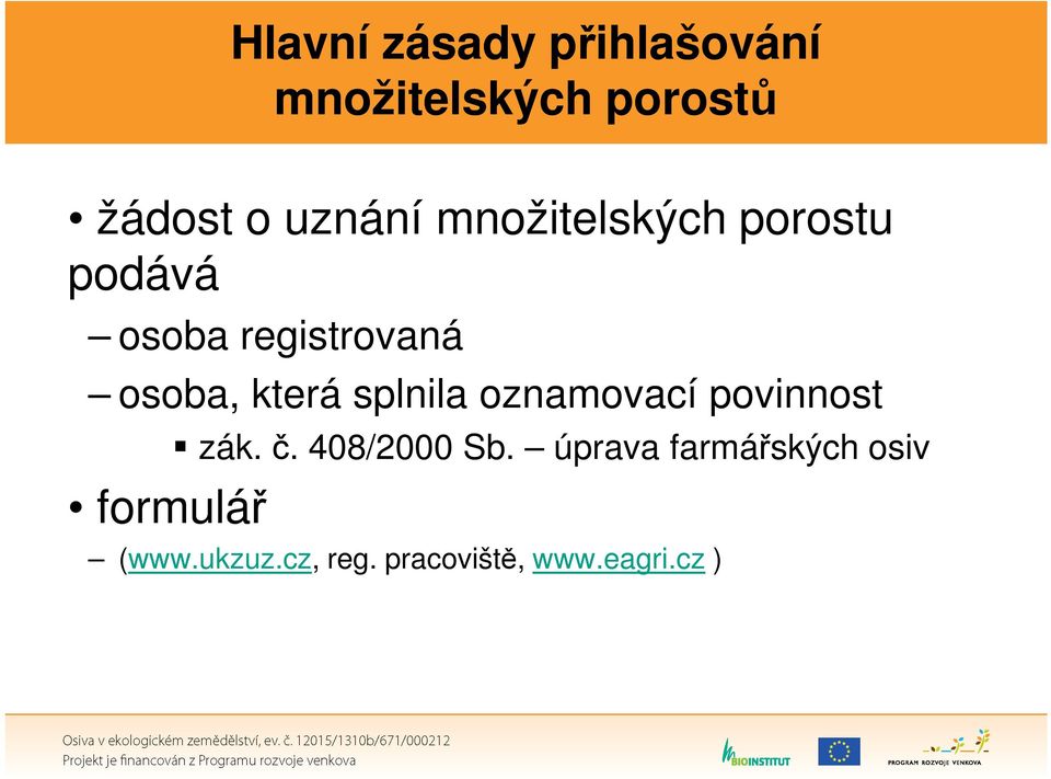 která splnila oznamovací povinnost formulář zák. č. 408/2000 Sb.