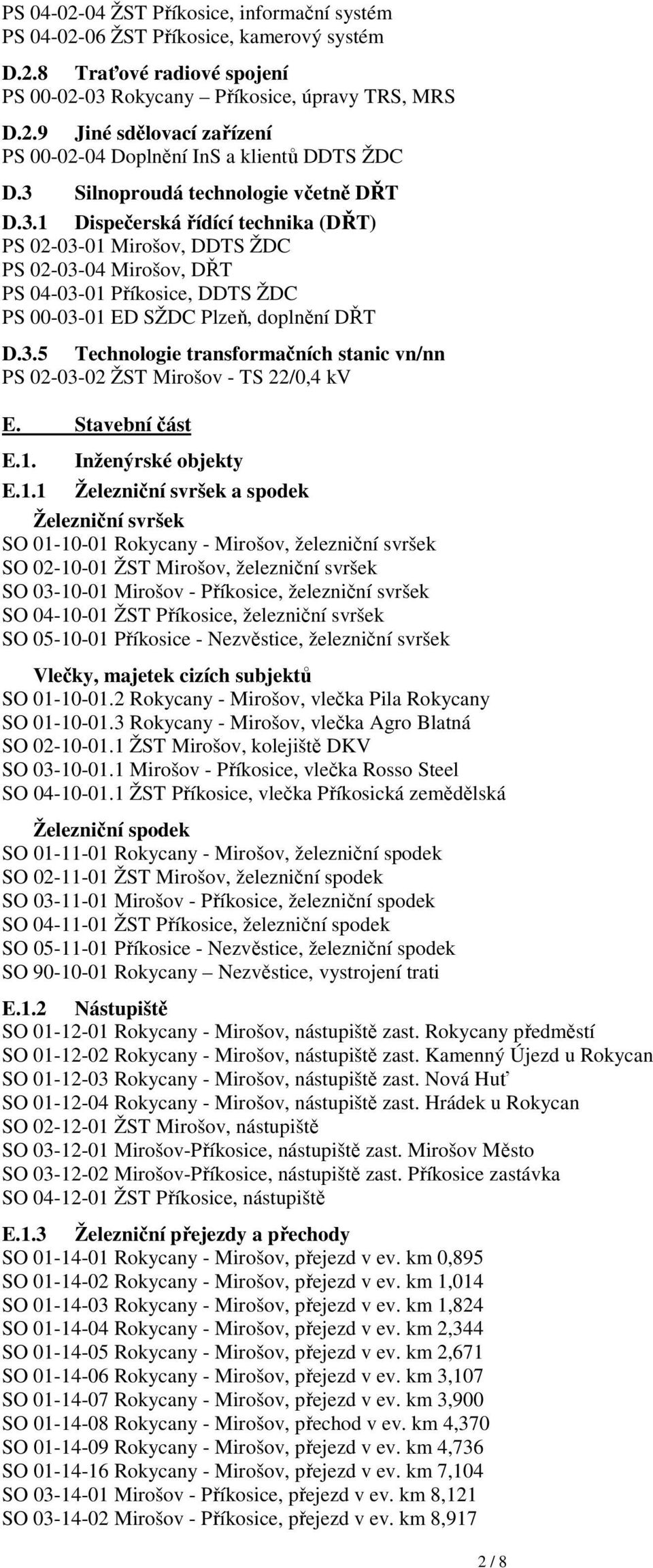 3.5 Technologie transformačních stanic vn/nn PS 02-03-02 ŽST Mirošov - TS 22/0,4 kv E. Stavební část E.1.