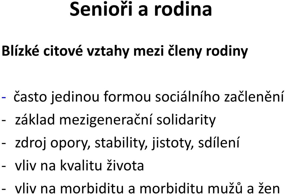 mezigenerační solidarity - zdroj opory, stability, jistoty,