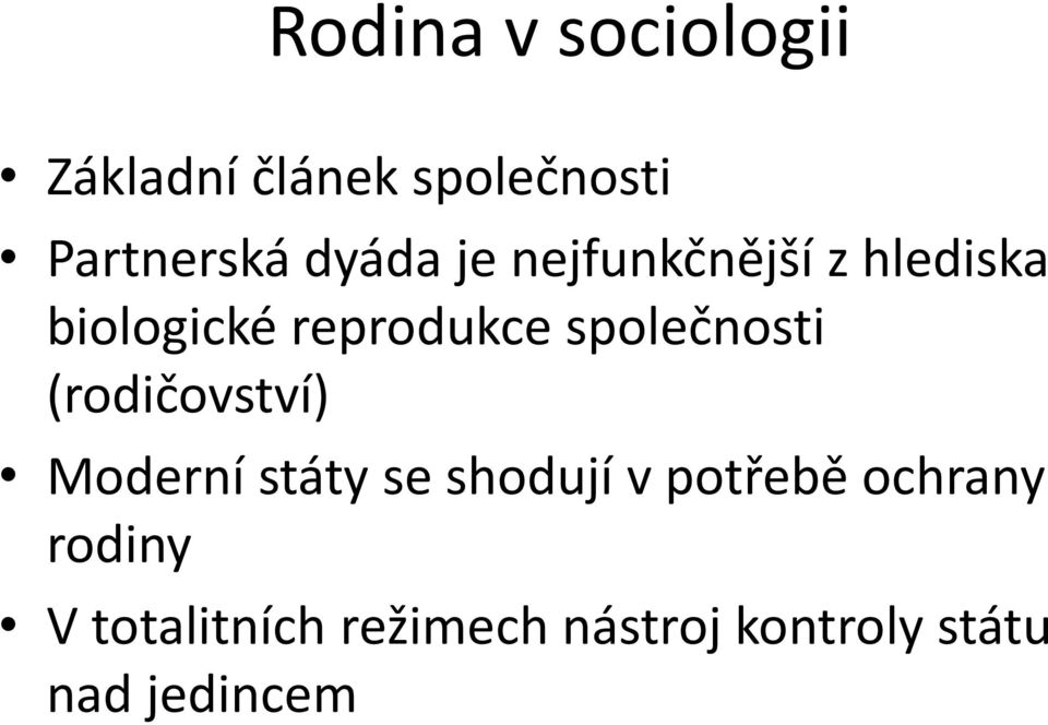 společnosti (rodičovství) Moderní státy se shodují v potřebě