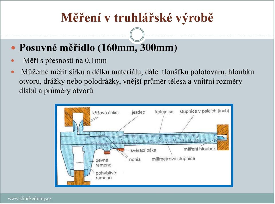 tloušťku polotovaru, hloubku otvoru, drážky nebo