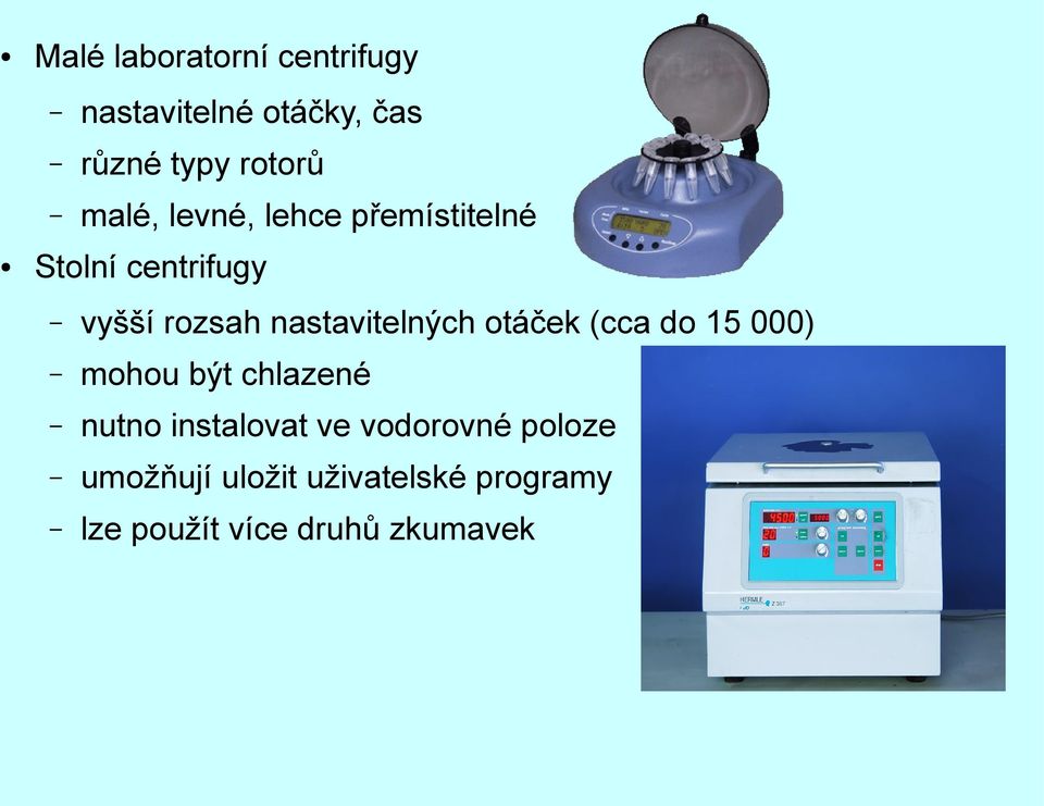 nastavitelných otáček (cca do 15 000) mohou být chlazené nutno instalovat