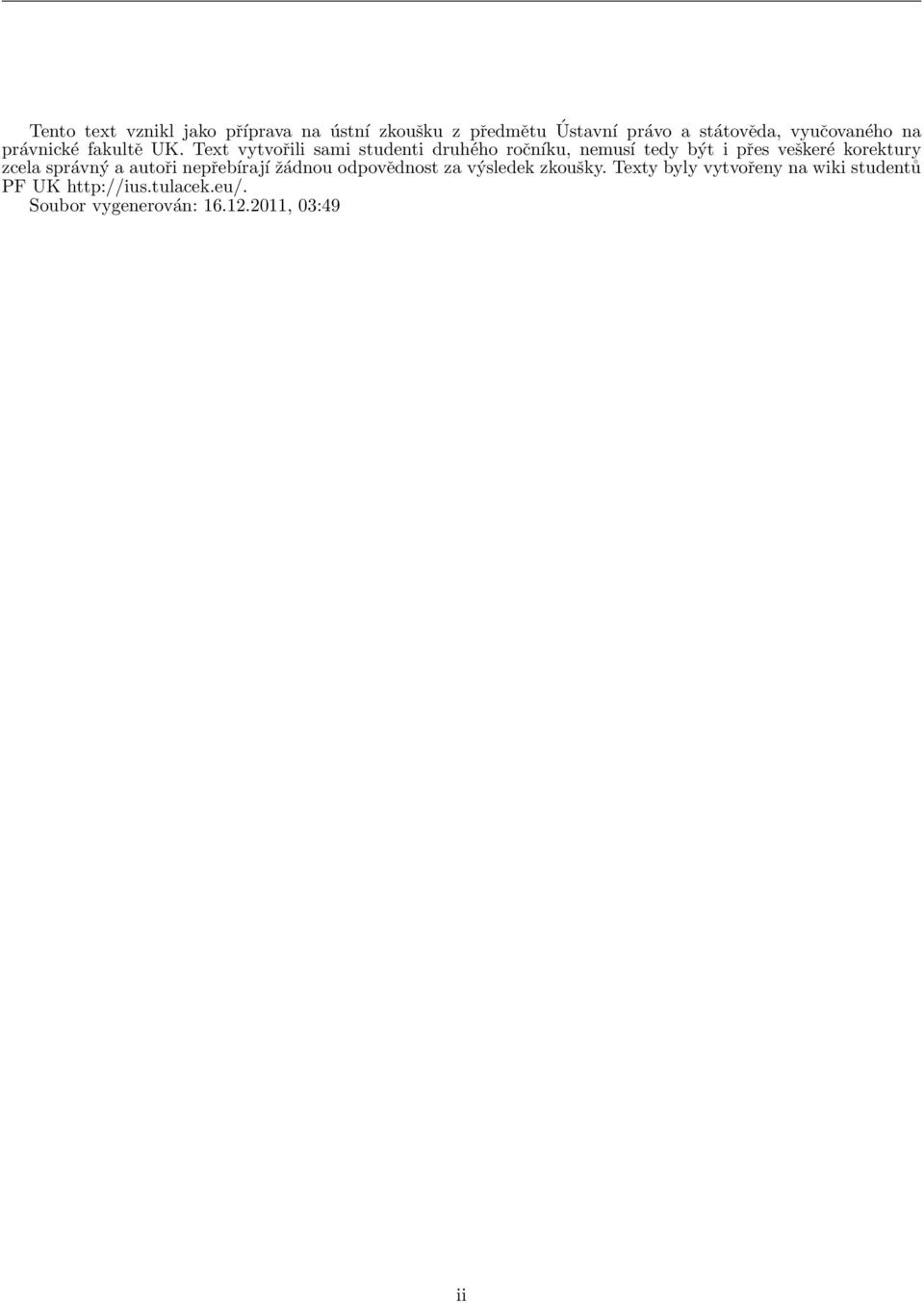 Text vytvořili sami studenti druhého ročníku, nemusí tedy být i přes veškeré korektury zcela