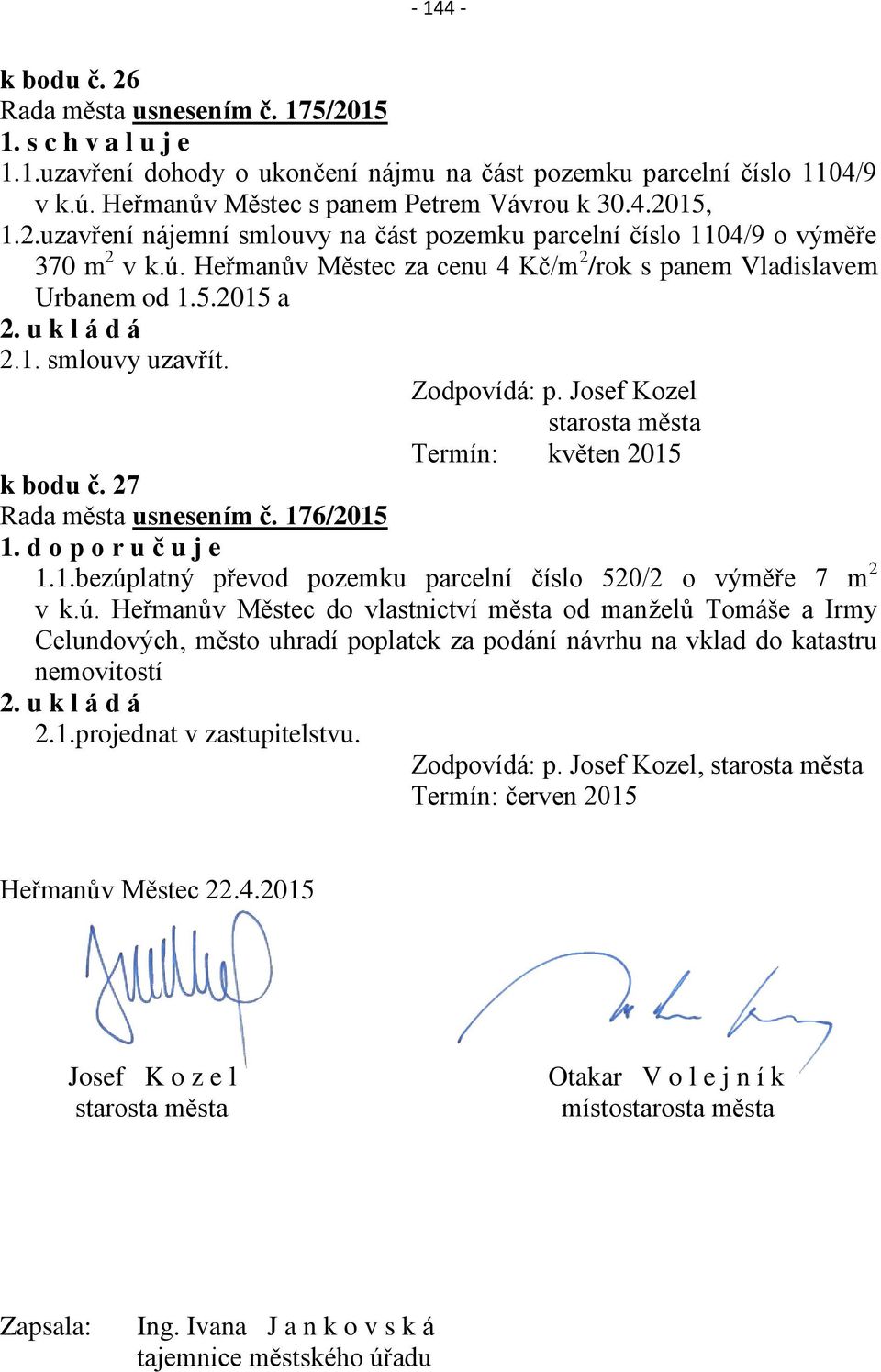 ú. Heřmanův Městec do vlastnictví města od manželů Tomáše a Irmy Celundových, město uhradí poplatek za podání návrhu na vklad do katastru nemovitostí 2.1.projednat v zastupitelstvu.