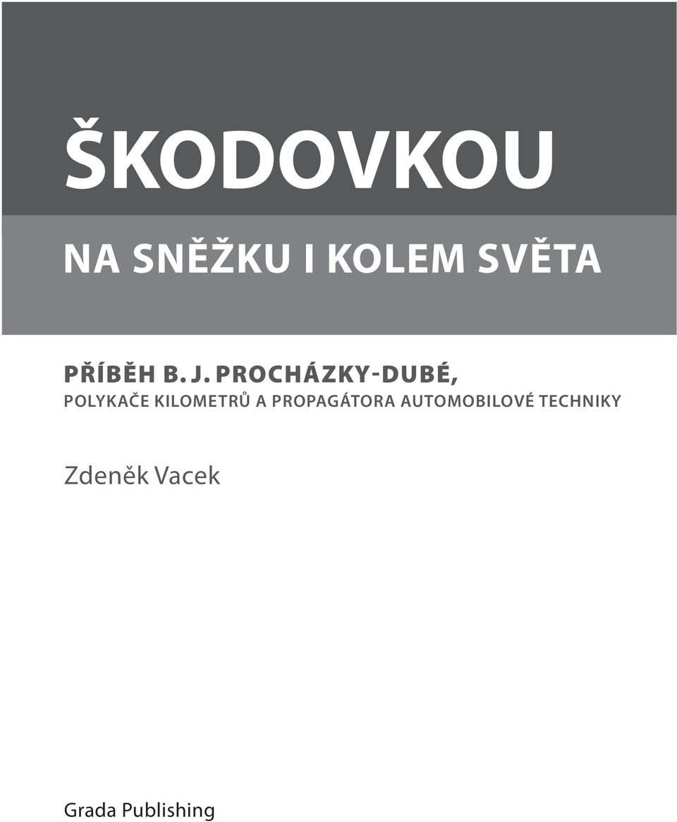 PROCHÁZKY-DUBÉ, POLYKAČE KILOMETRŮ A