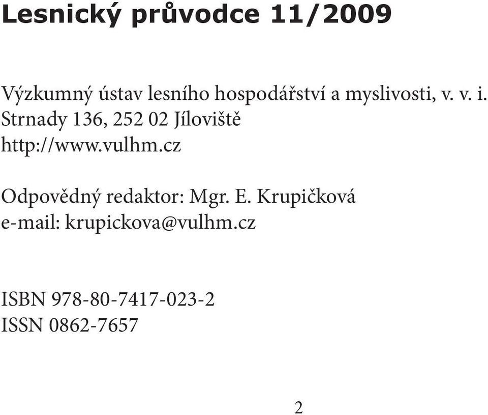 Strnady 136, 252 02 Jíloviště http://www.vulhm.