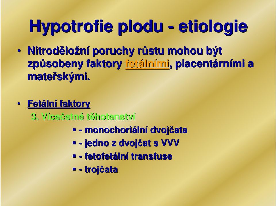 Fetáln lní faktory 3.