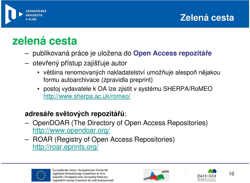 zjistit v systému SHERPA/RoMEO http://www.sherpa.ac.