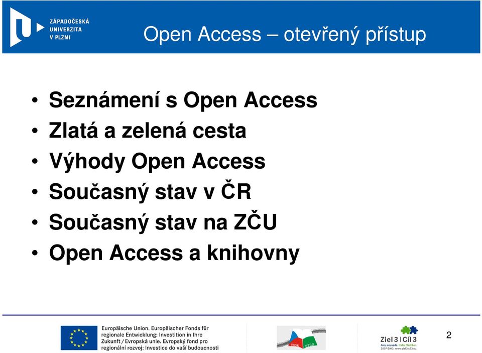 Výhody Open Access Současný stav v ČR