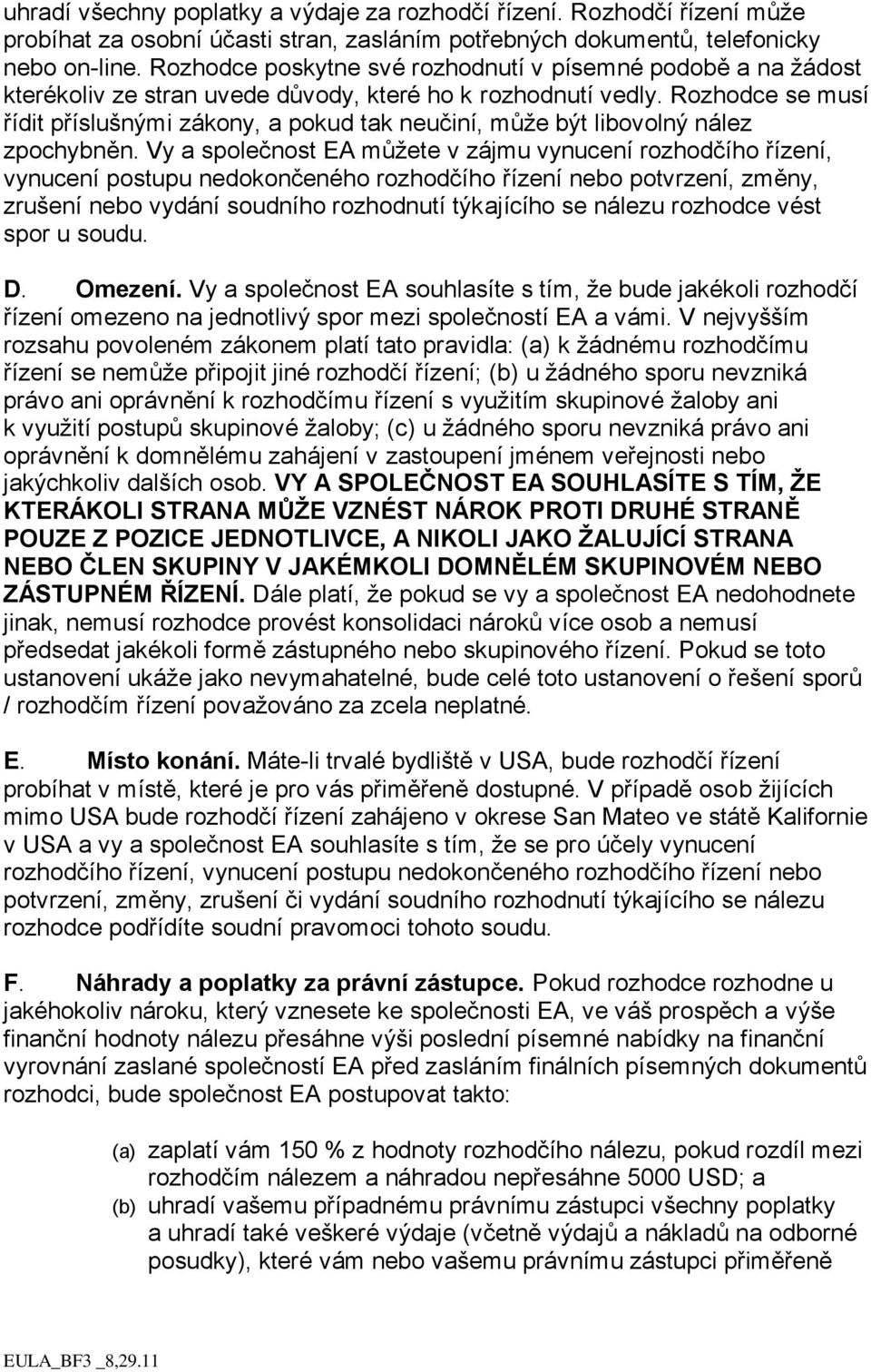 Rozhodce se musí řídit příslušnými zákony, a pokud tak neučiní, může být libovolný nález zpochybněn.