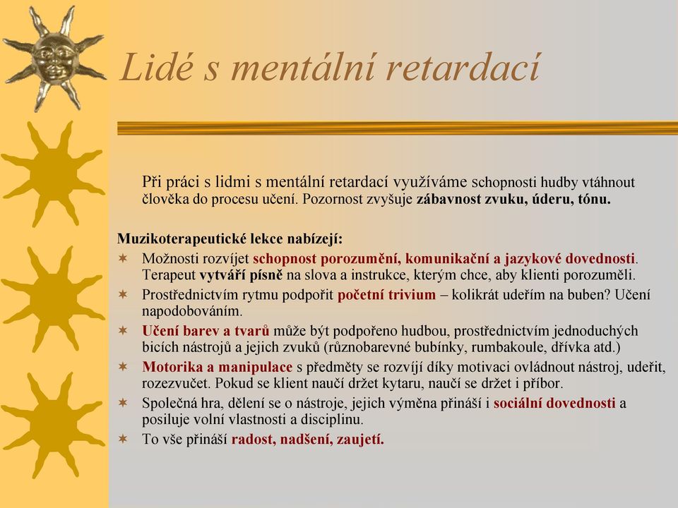 Prostřednictvím rytmu podpořit početní trivium kolikrát udeřím na buben? Učení napodobováním.