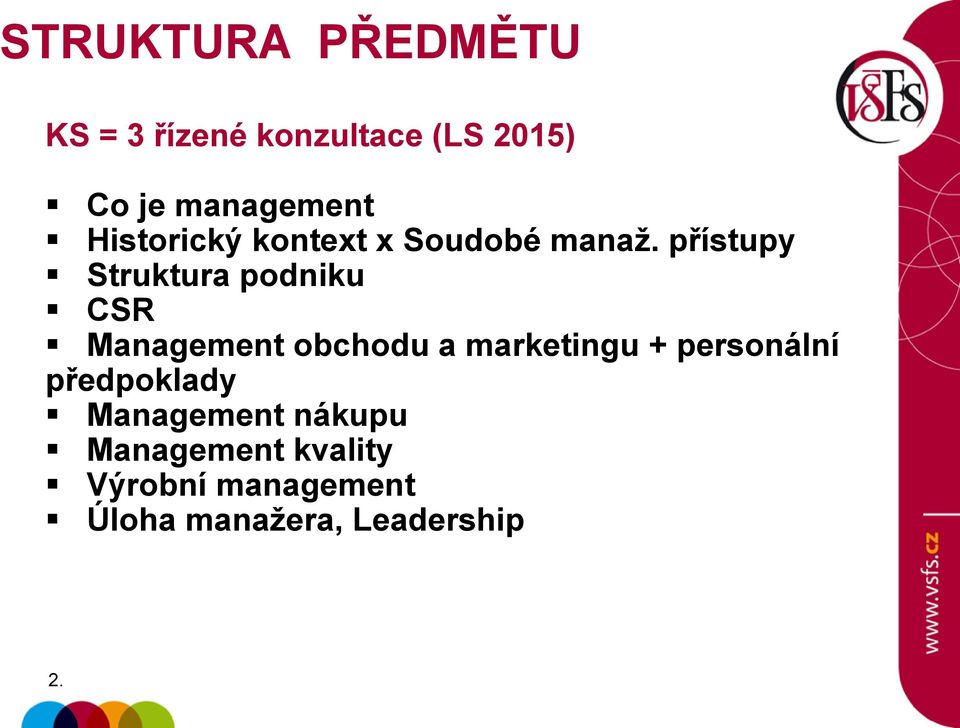 přístupy Struktura podniku CSR Management obchodu a marketingu +