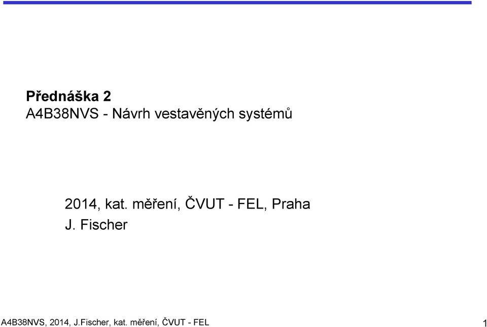 měření, ČVUT - FEL, Praha J.