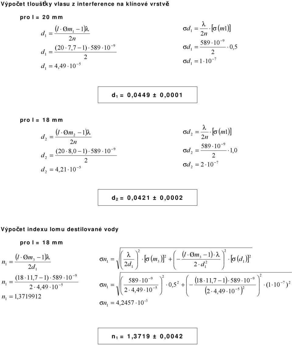 0,04 ± 0,000 Výpočet iexu lomu estilovaé voy pro l 8 mm 3 σ [ σ ( m ] (8,7 589 0