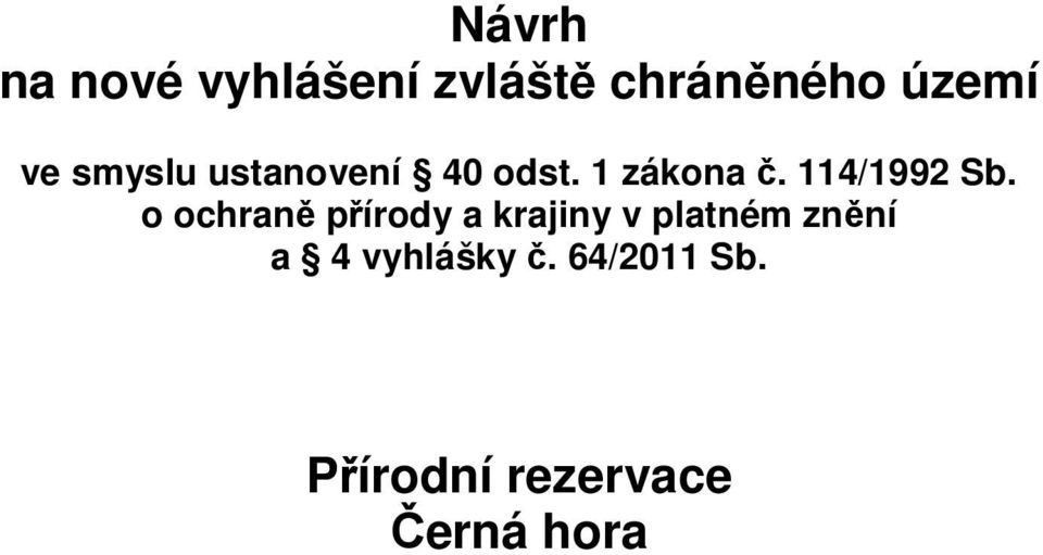 o ochraně přírody a krajiny v platném znění a 4