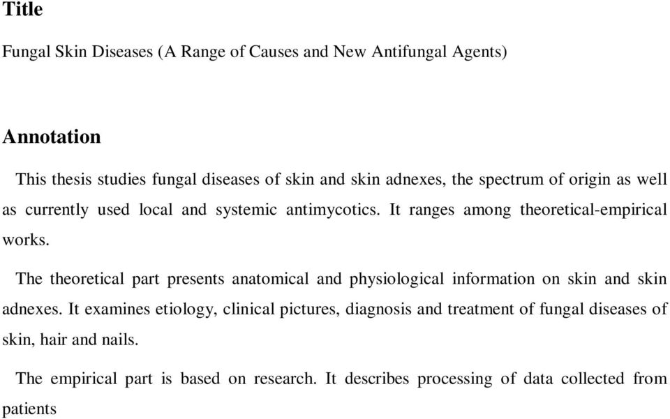 The theoretical part presents anatomical and physiological information on skin and skin adnexes.