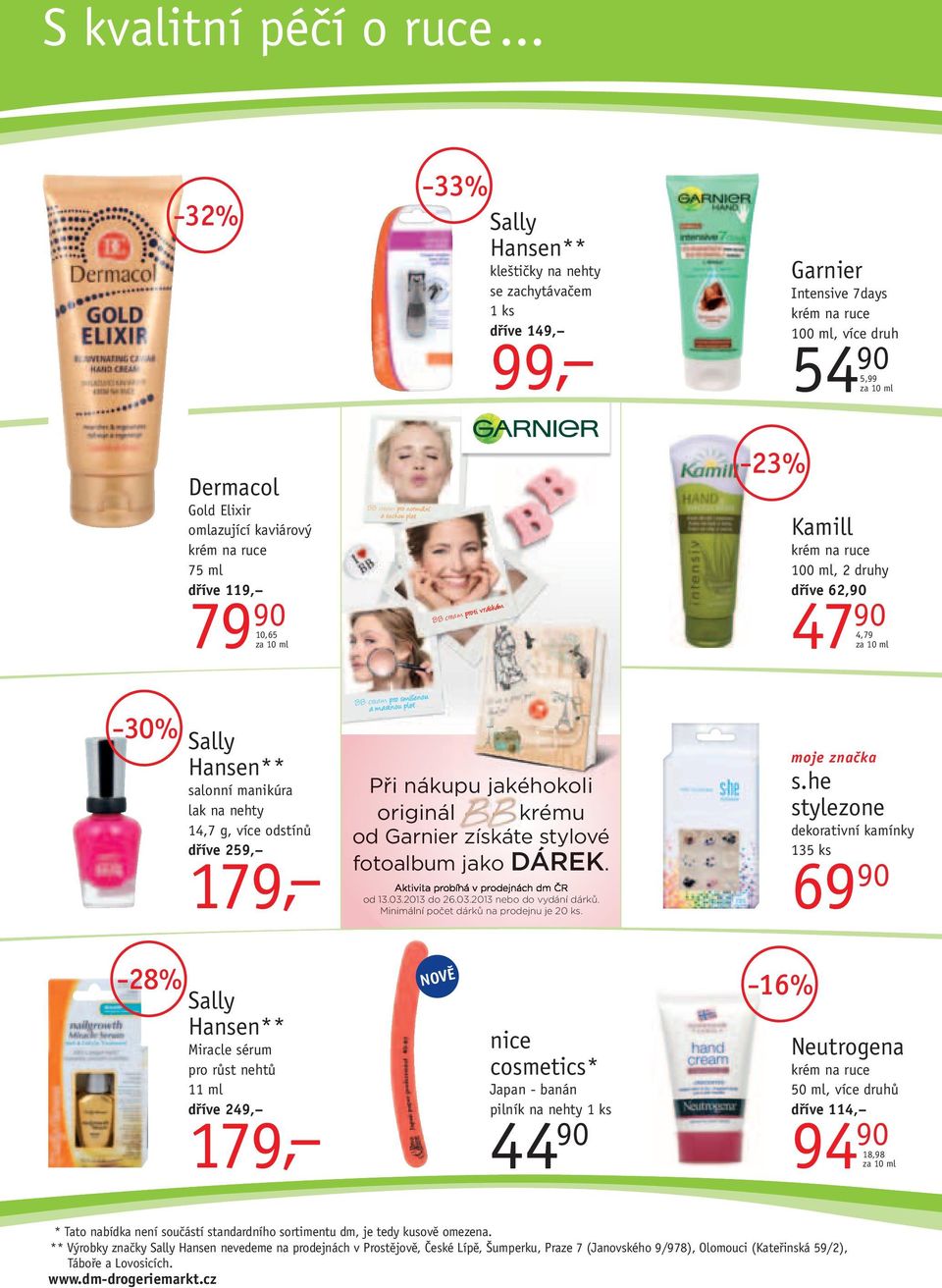 krém na ruce 75 ml dříve 119, 79 90 10,65 za 10 ml BB cream pro normální a suchou plet BB B cream proti vráskám 23% Kamill krém na ruce 100 ml, 2 druhy dříve 62,90 47 90 4,79 za 10 ml 30% Sally