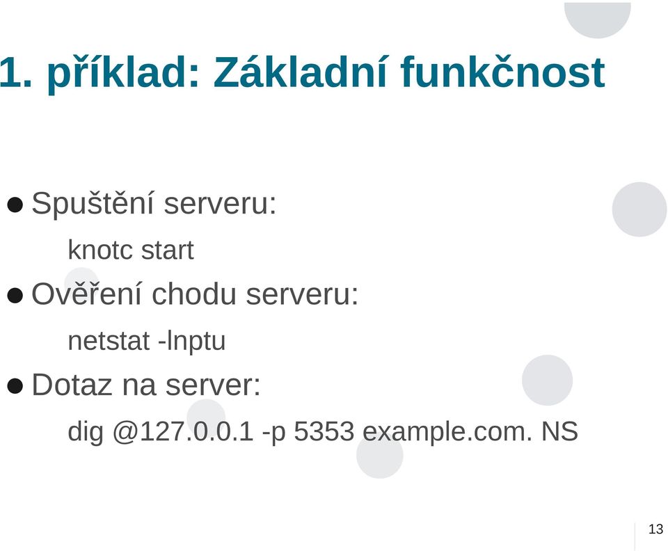 serveru: netstat -lnptu Dotaz na